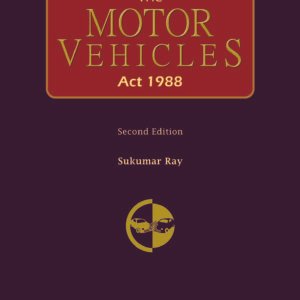 The Motor Vehicles Act, 1988 by Sukumar Ray – 2nd Edition 2025