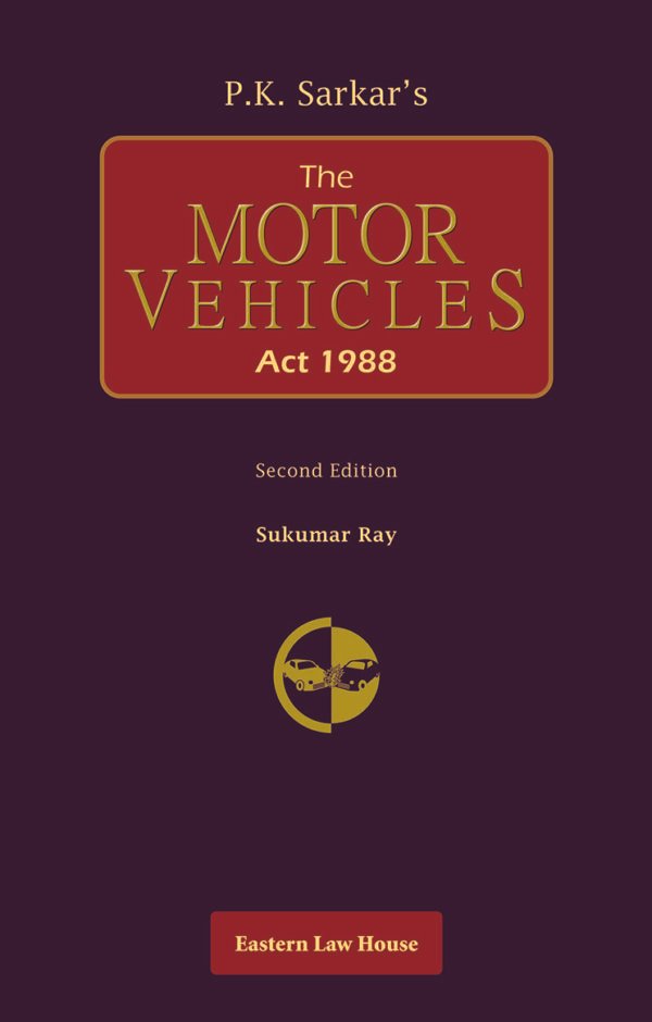The Motor Vehicles Act, 1988 by Sukumar Ray - 2nd Edition 2025