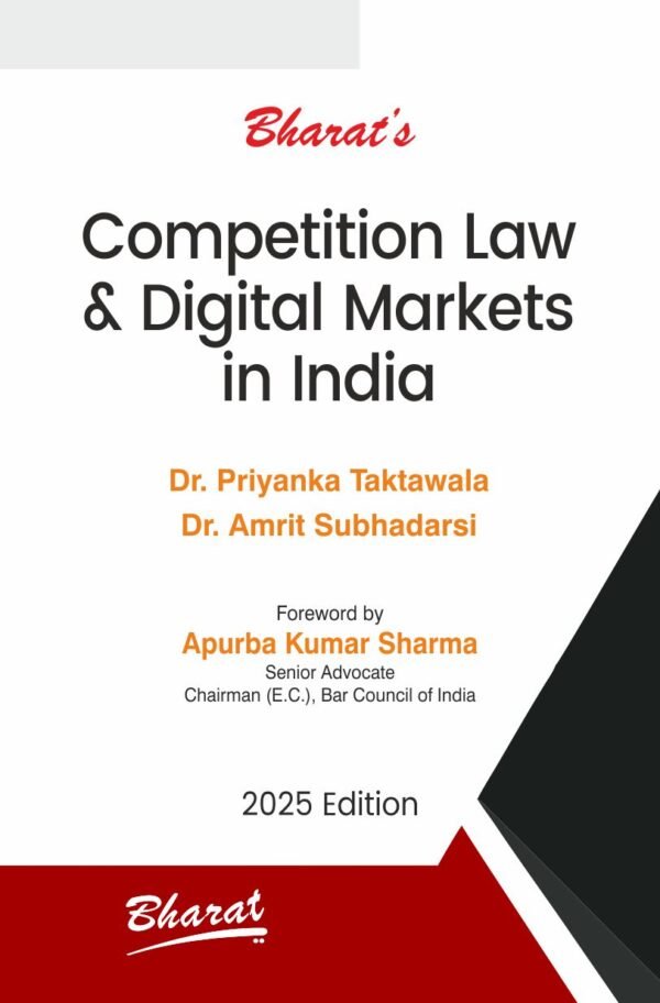 Competition Law & Digital Markets in India by Dr. Priyanka Taktawala & Dr. Amrit Subhadarsi - Edition 2025