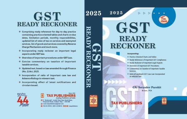 GST READY RECKONER  by- C.A. Satyadev Purohit - Edition 2025