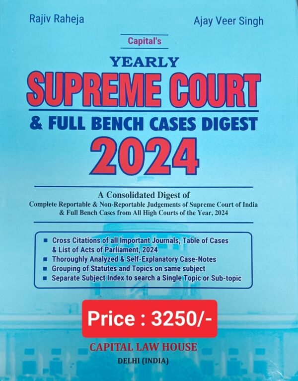 Yearly Supreme Court & Full Bench Cases DIGEST 2024 by Rajiv Raheja - Edition 2025