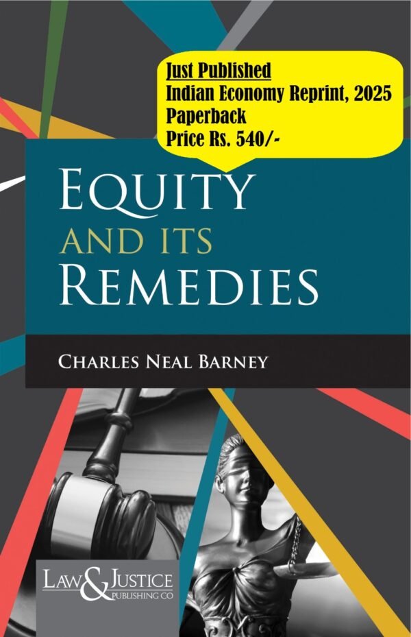 Equity and Its Remedies by Charles Neal Barney - Edition 2025