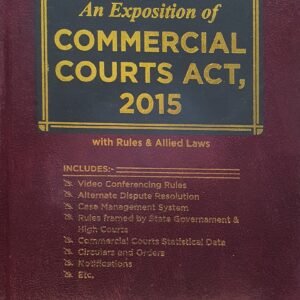 An Exposition of Commercial Court Act, 2015 by K S Gopalakrishnan – Edition 2025