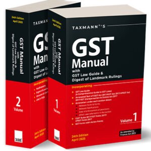 GST Manual with GST Law Guide & Digest of Landmark Rulings by Taxmann – 24th Edition 2025
