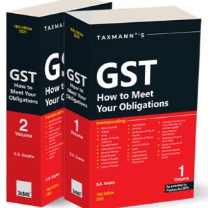 GST How to Meet Your Obligations By S.S. Gupta (Set of 2 Vols.) – 16th Edition 2025