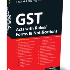Taxmann GST Acts with Rules/Forms & Notifications 17th Edition 2025