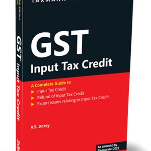 GST Input Tax Credit By V.S. Datey – 15th Edition 2025
