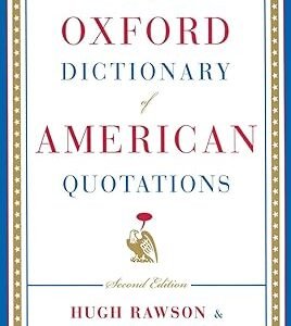 The Oxford Dictionary of American Quotations by Hugh Rawson & Margaret Miner