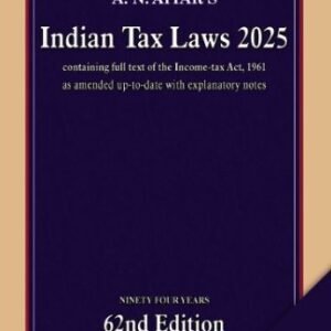 Indian Tax Laws 2025 by A.N. Aiyar – 62nd Edition 2025