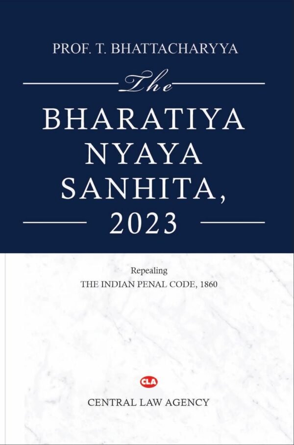 The Bharatiya Nyaya Sanhita, 2023 By Prof. T Bhattacharyya