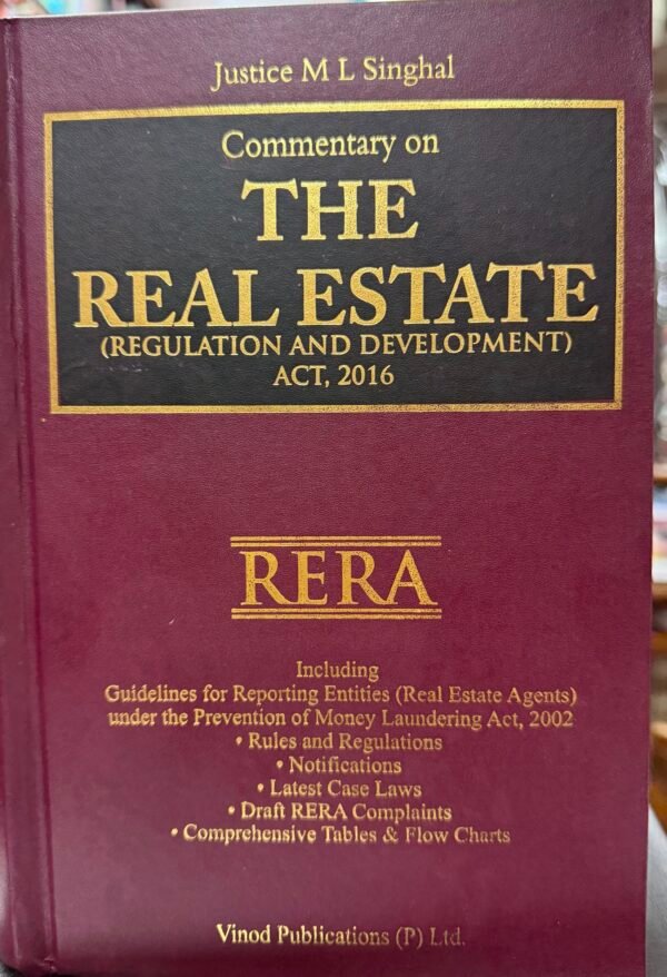 Commentary on The Real Estate RERA - Regulation and Development Act, 2016 by Justice M L Singhal - 2nd Edition 2025