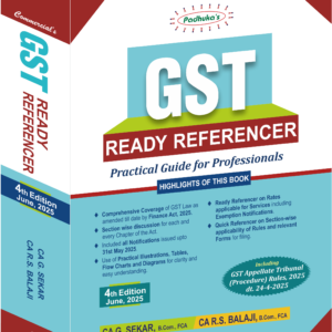 GST Ready Referencer – Practical Guide for Professionals by G. Sekar & R S BALAJI – 4th Edition 2025