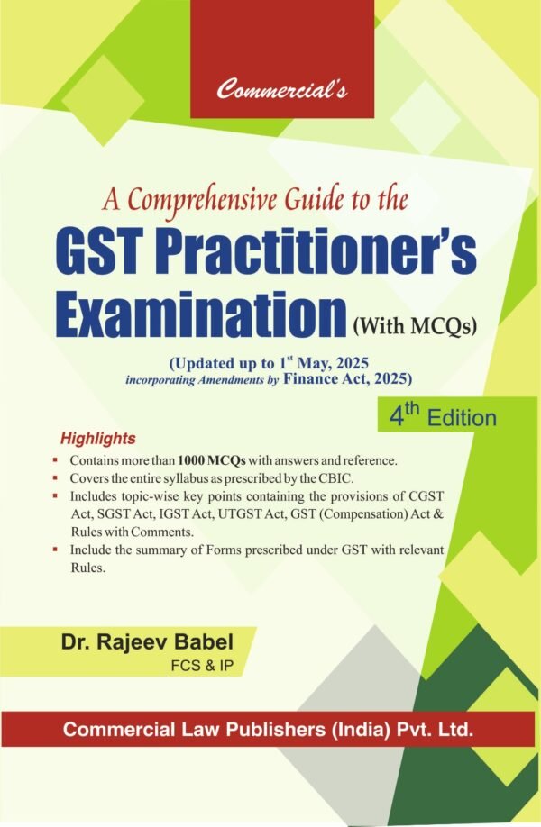 A Comprehensive Guide to the GST Practitioner's Examination (with MCQs) by Rajeev Babel - 4th Edition 2025
