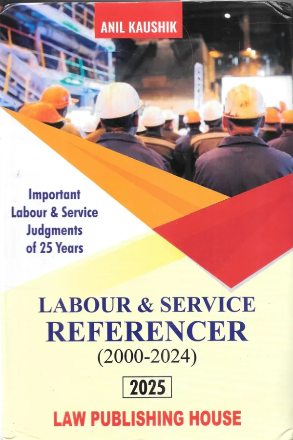 Labour & Service Referencer (2000–2024) by Anil Kaushik - Edition 2025