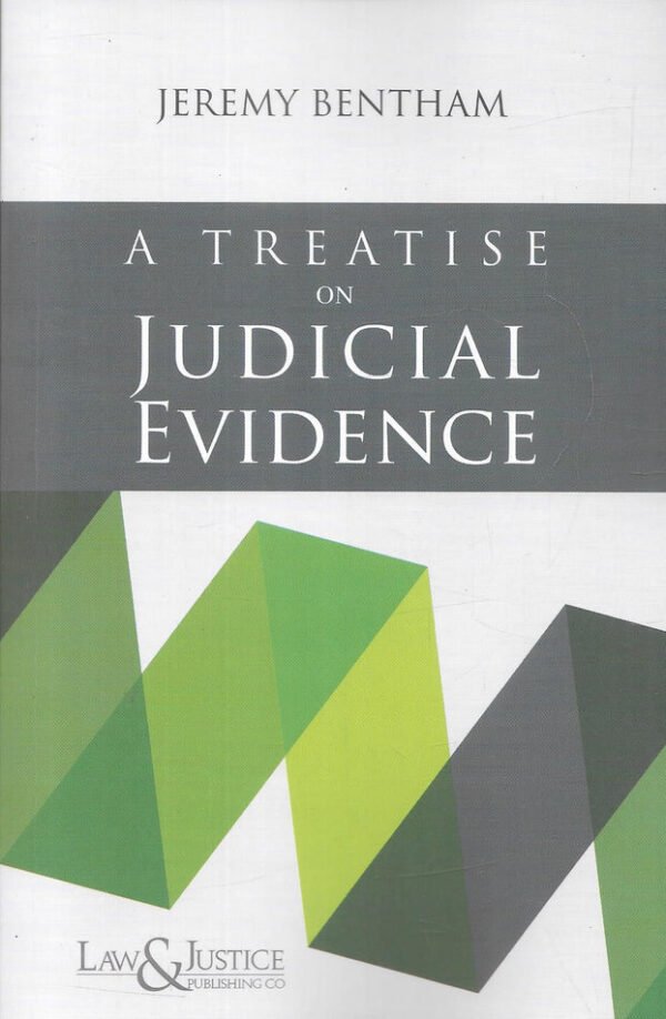 A Treatise on Judicial Evidence by Jeremy Bentham ( Indian Reprint )