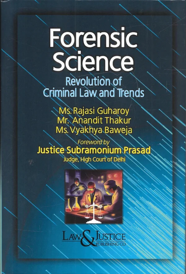 Forensic Science: Revolution of Criminal Law and Trends By Ms. Rajasi Guharoy, Mr. Anandit Thakur, Ms. Vyakhya Baweja