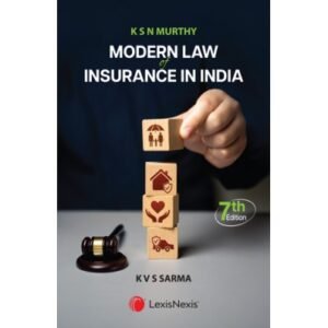 Modern Law of Insurance in India by K S N Murthy & K V S Sarma – 7th Edition 2024