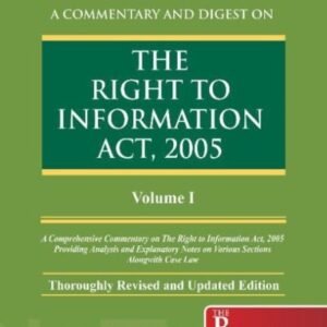 A Commentary and Digest on the Right to Information Act, 2005 by Dheera Khandelwal and K.K. Khandelwal (Set of 2 Vols.) – 3rd Edition 2025