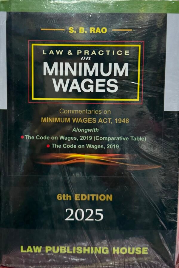 Law and Practice on Minimum Wages by S B Rao - 6th Edition 2025