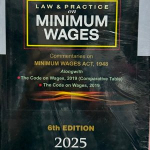 Law and Practice on Minimum Wages by S B Rao – 6th Edition 2025