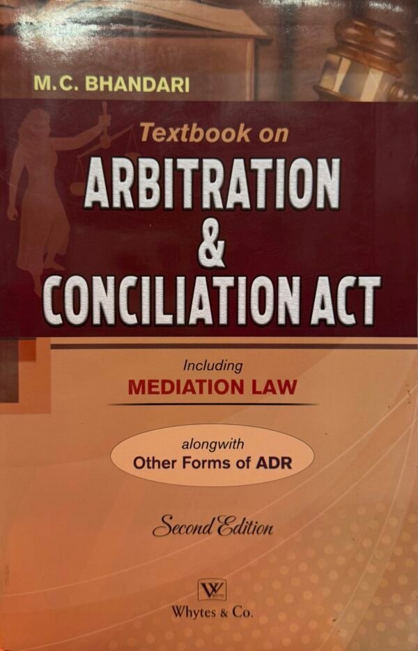 Textbook on Arbitration & Conciliation Act (including Mediation Law) by M C Bhandari - 2nd Edition 2025