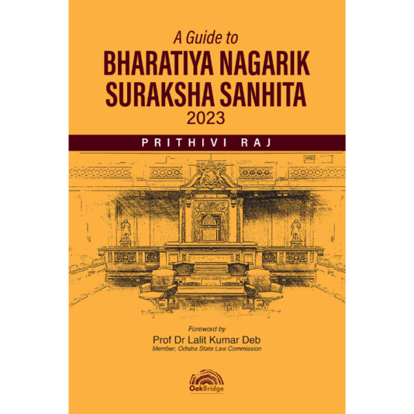 A Guide to Bharatiya Nagarik Suraksha Sanhita 2023 by Prithivi Raj - 1st Edition 2025