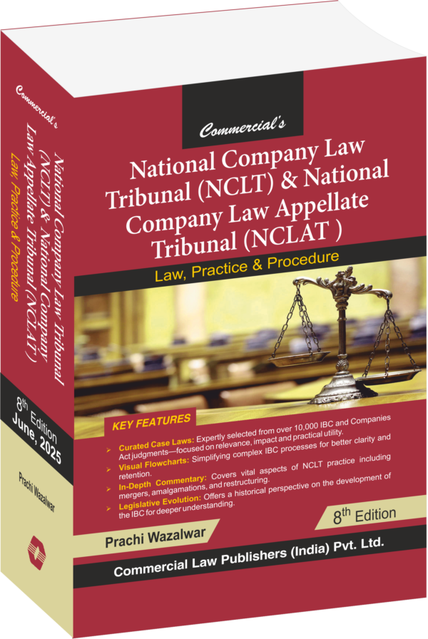 National Company Law Tribunal (NCLT) and National Company Law Appellate Tribunal (NCLAT) by Prachi Wazalwal - 8th Edition 2025