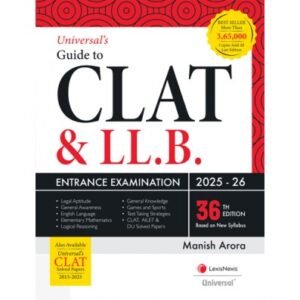 Universal’s Guide to CLAT & LL.B. Entrance Examination By Manish Arora – Edition 2025