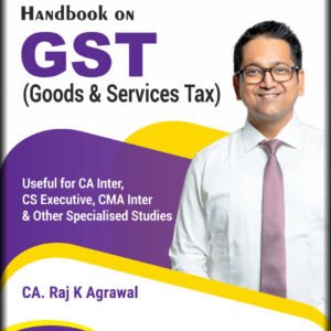 Handbook on GST by CA. Raj K Agrawal – 11th Edition 2025
