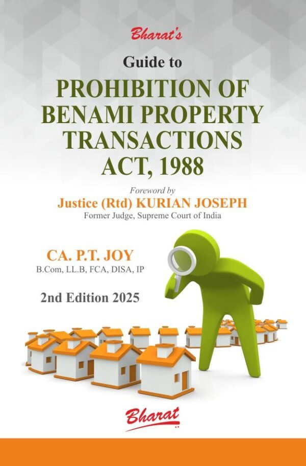 Guide to Prohibition of Benami Property Transactions Act, 1988 by CA. P.T. JOY - 2nd Edition 2025