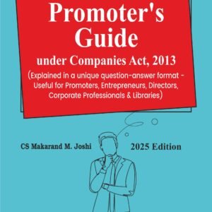 Promoter’s Guide under Companies Act, 2013 by CS Makarand M. Joshi – 1st Edition 2025