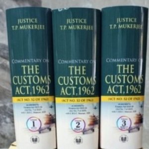 Commentary on Customs Act, 1962 along with Allied Acts, Allied Rules, Orders with Finance Act 2025-2026 by T P Mukerjee (In 3 Volumes) – 18th Edition 2025