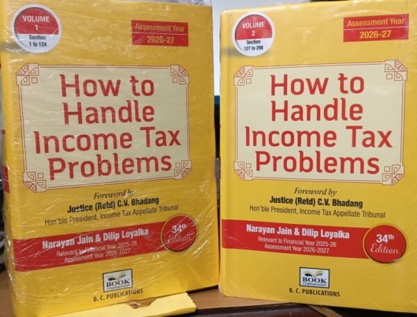 How to Handle Income Tax Problems (Set of 2 Vol.) By Narayan Jain & Dilip Loyalka - 34th Edition 2025