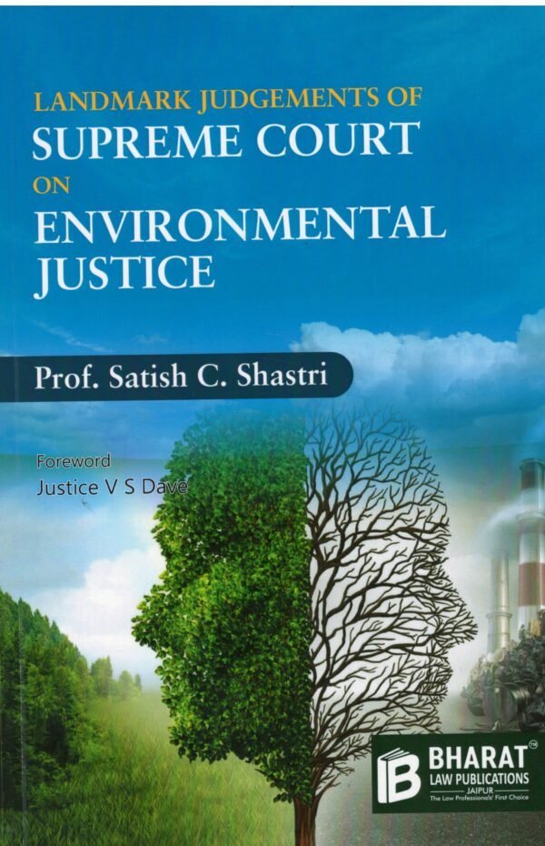 Landmark Judgements of Supreme Court On Environmental Justice by Prof. Satish C. Shastri - 1st Edition 2025