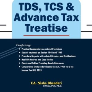 TDS, TCS & Advance Tax Treatise, 2025 by CA. Nisha Bhandari – Edition 2025