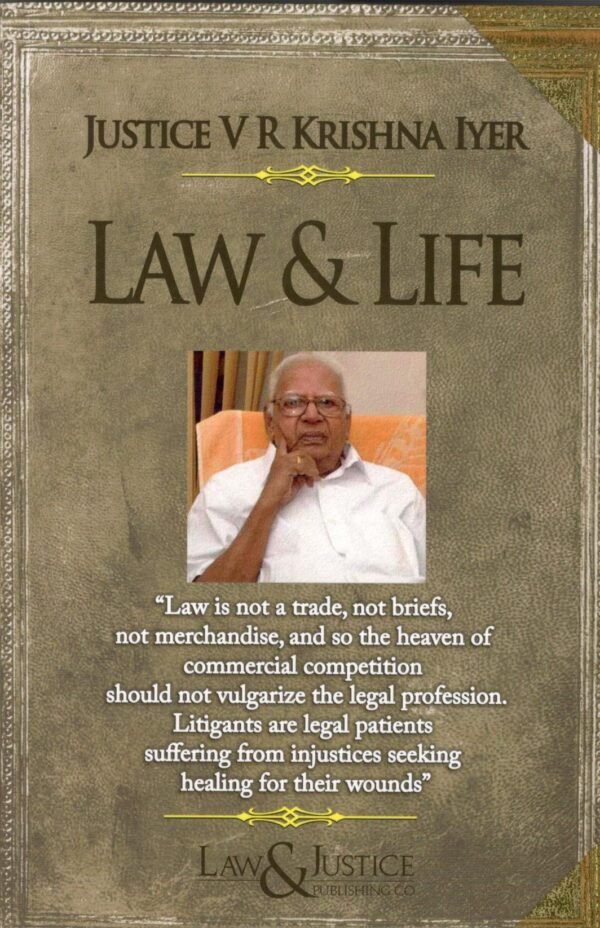 Law & Life By Justice V. R Krishna Iyer (Reprint) 2025