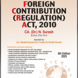 Practical Approach to Foreign Contribution (Regulation) Act, 2010 by CA. (Dr.) N. Suresh – 8th Edition 2025