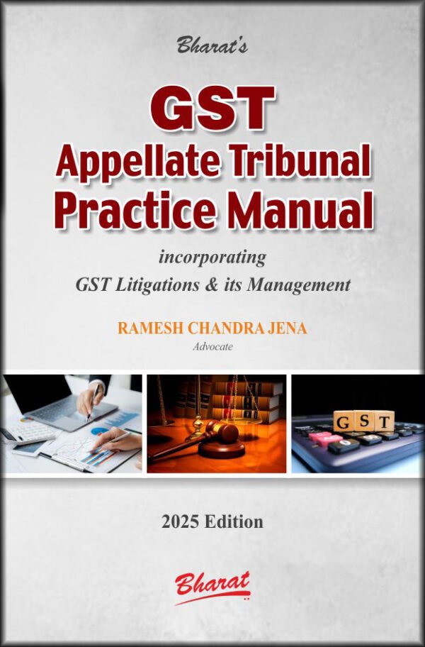 GST Appellate Tribunal Practice Manual by Ramesh Chandra Jena - 1st Edition 2025