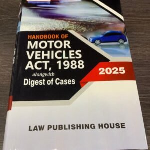 Handbook of Motor Vehicles Act, 1988 alongwith Digest of Cases – Edition 2025