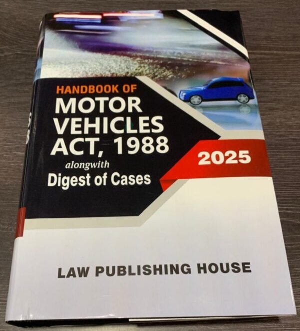 Handbook of Motor Vehicles Act, 1988 alongwith Digest of Cases - Edition 2025