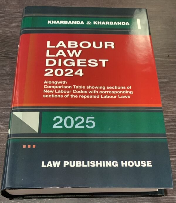 Labour Law Digest 2024 by Kharbanda & Kharbanda - Edition 2025