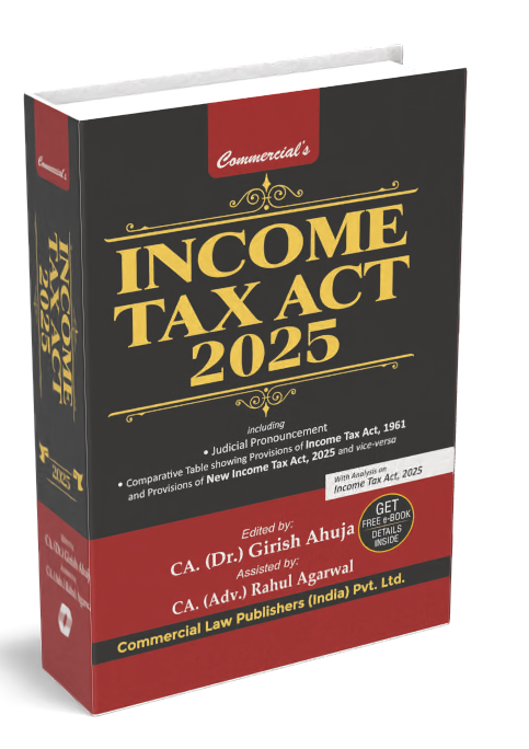 Income Tax Act, 2025 by Dr. Girish Ahuja & CA. (Adv.) Rahul Agarwal - Edition 2025
