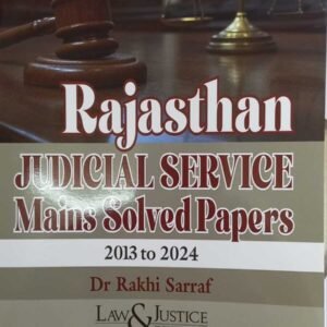 Rajasthan JUDICIAL SERVICE Mains Solved Papers 2013 το 2024  by  Dr.Kakhi Sarraf