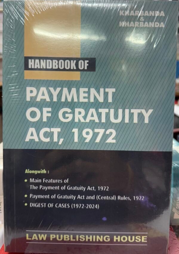 Handbook of Payment of Gratuity Act, 1972 by Kharbanda & Kharbanda - Edition 2025