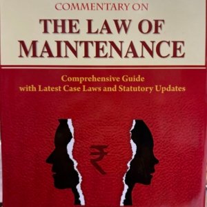 Commentary on The Law of Maintenance by S N Aggarwal – 7th Edition 2025