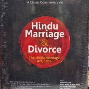 Classic Commentary on Hindu Marriage & Divorce – The Hindu Marriage Act, 1955 by Sriniwas – Edition 2025