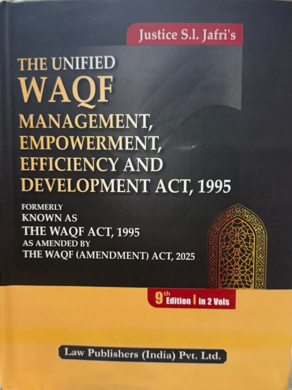 The Unified Waqf Management, Empowerment, Efficiency and Development Act, 1995 by Justice Jafri (Set of 2 Vols.) - 9th Edition 2025
