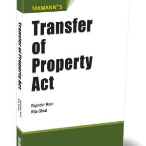 Transfer of Property Act By Rajinder Kaur & Rita Ghial – Edition 2025