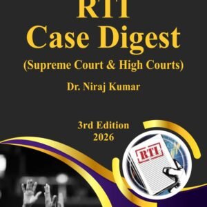 RTI CASE DIGEST (Supreme Court & High Courts) by Dr. Niraj Kumar – 3rd Edition 2026