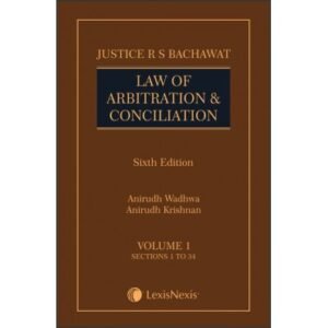 Law of Arbitration & Conciliation By Justice R S Bachawat 6th Edition in 2 vols set